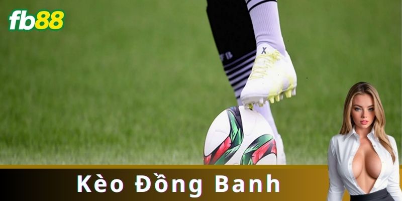Các Lỗi Thường Gặp Khi Chơi Kèo Đồng Banh