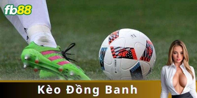 Giới thiệu về Kèo Đồng Banh