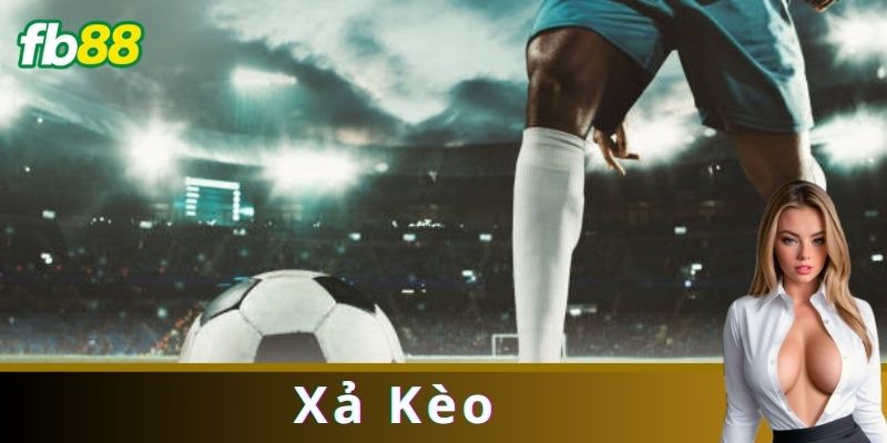 Xả Kèo Là Gì?