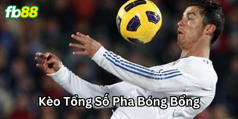 Các dạng biến thể kèo tổng số pha bóng bổng thường gặp