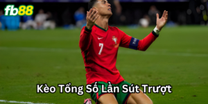Khái niệm về Kèo Tổng Số Lần Sút Trượt