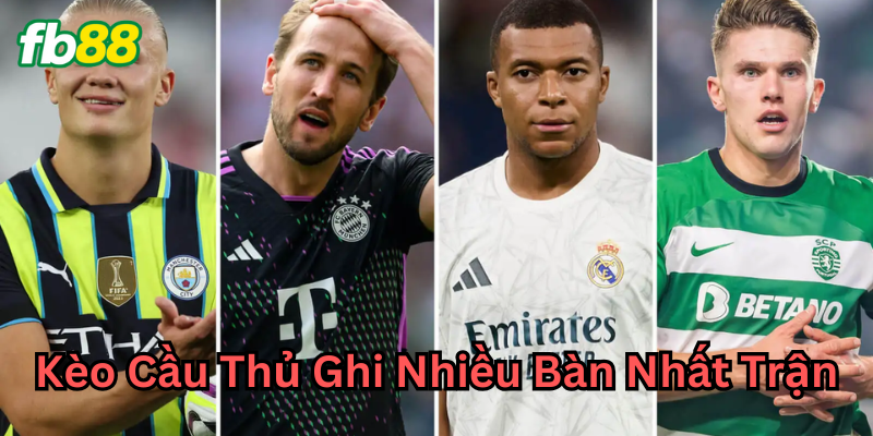 Mẹo chọn kèo cầu thủ ghi bàn nhiều nhất