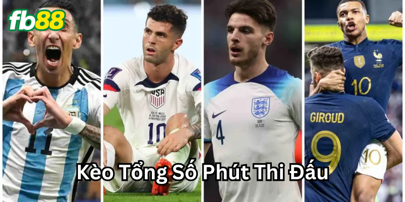 Tại sao phải chơi Kèo Tổng Số Phút Thi Đấu thật logic?