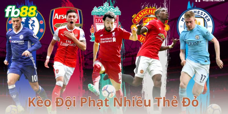 Kèo đội phạt nhiều thẻ đỏ là gì?