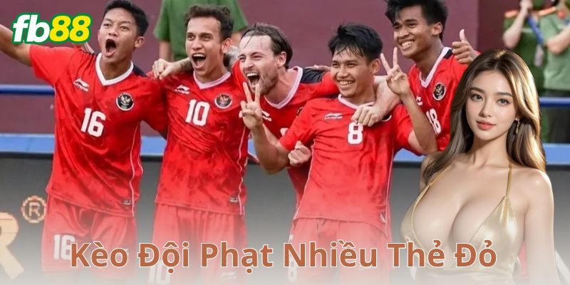 Ví dụ cách chơi cụ thể về kèo đội phạt nhiều thẻ đỏ