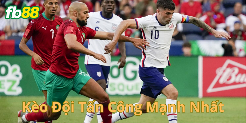 Kèo Đội Tấn Công Mạnh Nhất là gì?